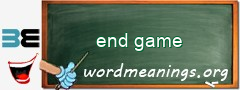 WordMeaning blackboard for end game